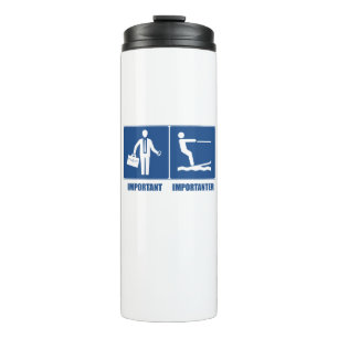 Work Is Important, Water Skiing Is Importanter Thermal Tumbler