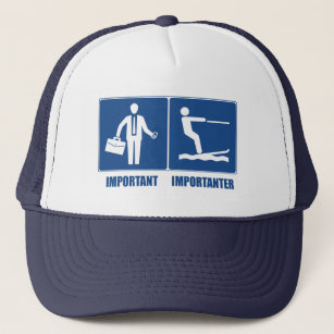 Work Is Important, Water Skiing Is Importanter Trucker Hat