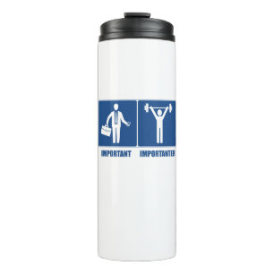 Work Is Important Weightlifting Is Importanter Thermal Tumbler