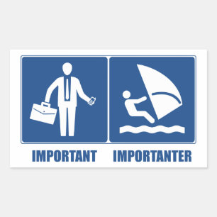 Work Is Important, Windsurfing Is Importanter Rectangular Sticker