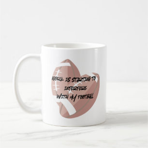 Work is Interfering with my football Coffee Mug