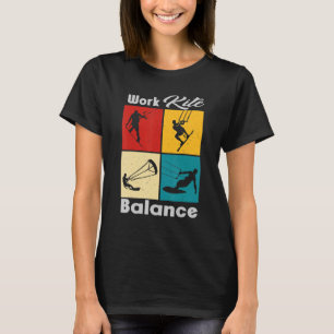 Work Kite Balance Lifestyle Vintage Work Life 4 T-Shirt