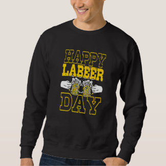 Work Leisure Celebration Happy Labor Day Sweatshirt