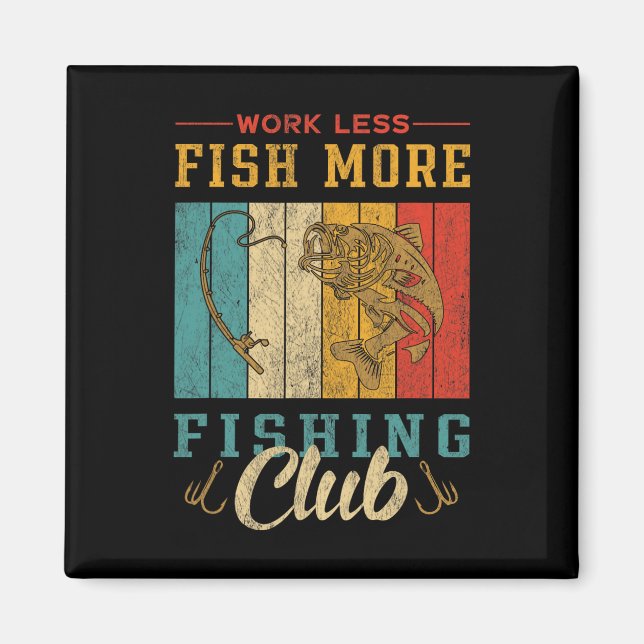 Work Less Fishing More Fishing Club  Magnet (Front)