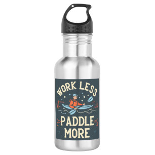 Work Less Paddle More Kayaking 532 Ml Water Bottle