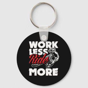 Work Less Ride More Biking Mtb Mountain Bike Biker Key Ring