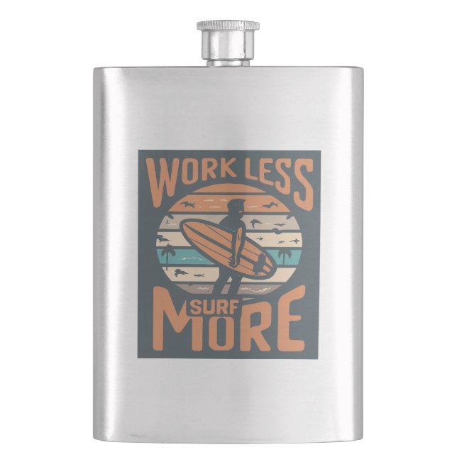 Work Less Surf More Hip Flask (Front)