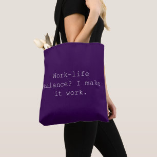 Work-Life Balance I Make It Work Mom Life Tote Bag