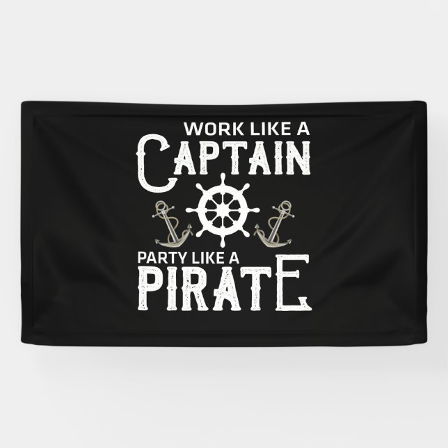 Work Like A Captain Party Like A Pirate Banner (Horizontal)