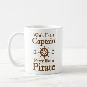 Work Like A Captain Party Like A Pirate Coffee Mug