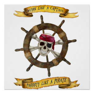 Work Like a Captain Party Like a Pirate Poster