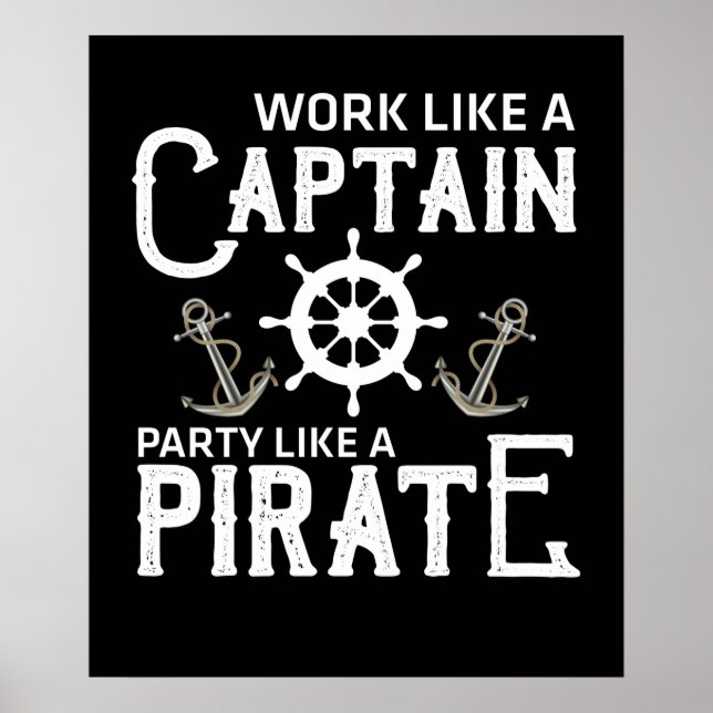 Work Like A Captain Party Like A Pirate Poster (Front)