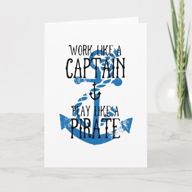 Work like a Captain Play like a Pirate Card (Front)