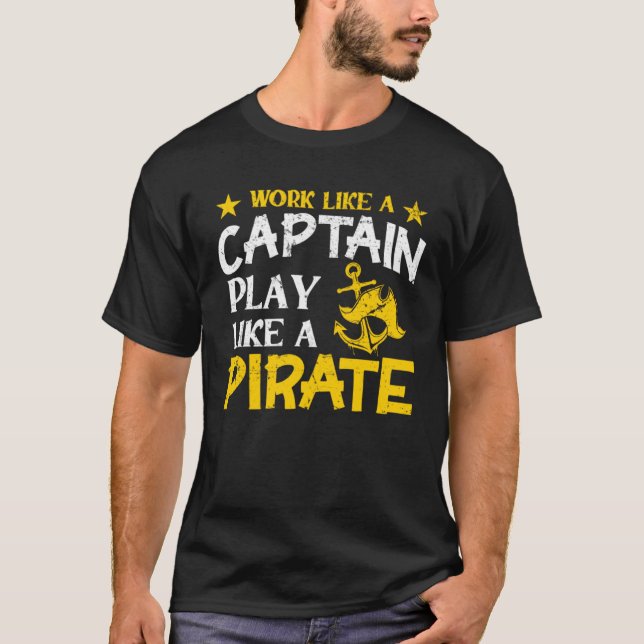 Work like a Captain play like a Pirate Cruise Ocea T-Shirt (Front)