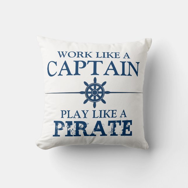Work like a captain, Play like a pirate Cushion (Front)