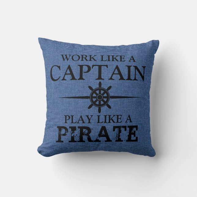 Work Like A Captain, Play Like A Pirate Cushion (Front)
