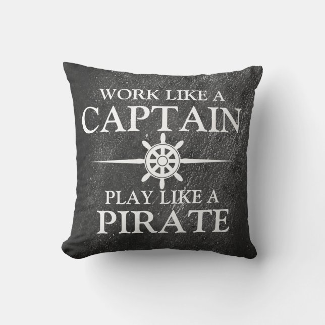 Work like a captain, play like a pirate cushion (Front)