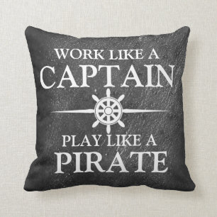 Work like a captain, play like a pirate cushion