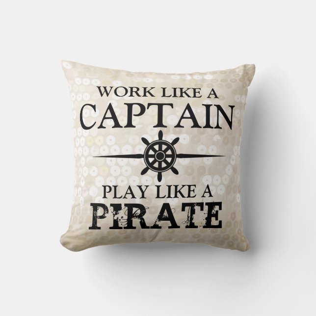 Work Like A Captain, Play Like A Pirate Cushion (Front)