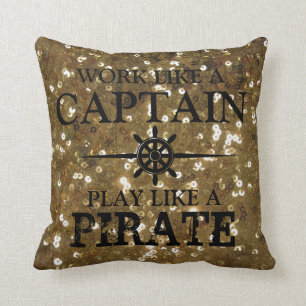 Work Like A Captain, Play Like A Pirate Cushion