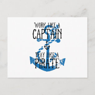Work like a Captain Play like a Pirate Postcard