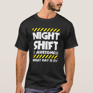 Work Meme Night Shift Is Awesome Factory Worker T-Shirt