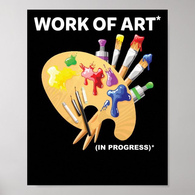 Work of Art in Progress Perfect Artist Poster (Front)