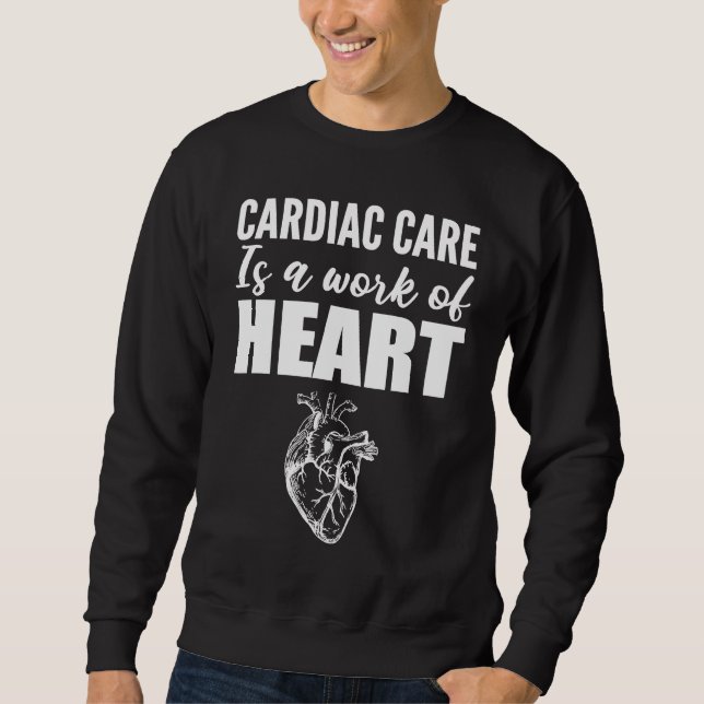 Work of Heart Neurologist Or Cardiologist Sweatshirt (Front)