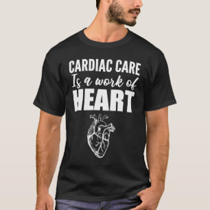 Work of Heart Neurologist Or Cardiologist T-Shirt