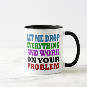 Work On Your Problems Mug