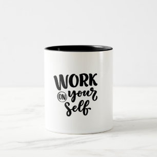 work on yourself  Two-Tone coffee mug