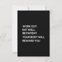 work out eat well be patient your body will reward
