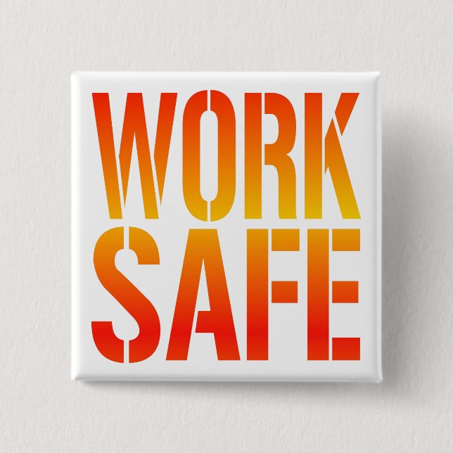 Work Safe 15 Cm Square Badge (Front)
