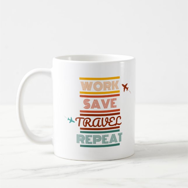 Work Save Travel Repeat – Adventure & Travel Lover Coffee Mug (Left)