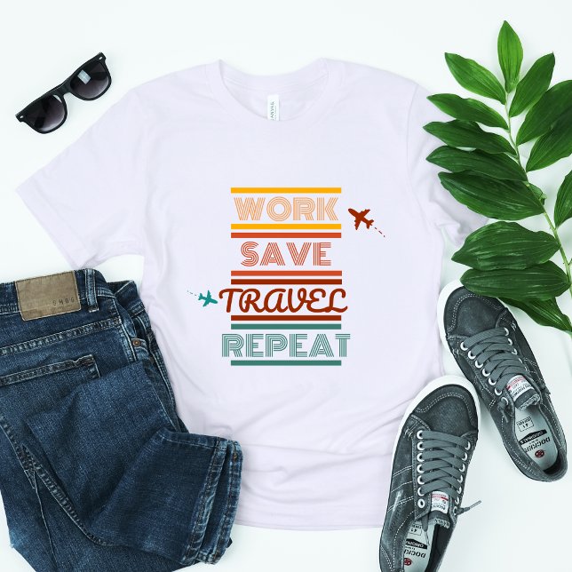 Work Save Travel Repeat – Adventure & Travel Lover T-Shirt (Creator Uploaded)
