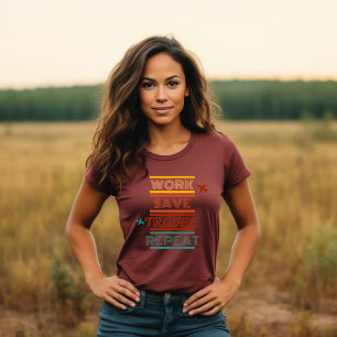 Work Save Travel Repeat – Adventure & Travel Lover T-Shirt