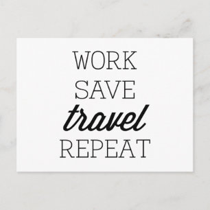 Work Save Travel Repeat Postcard
