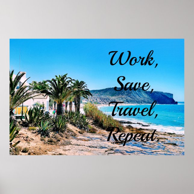 Work, Save, Travel, Repeat. Poster (Front)
