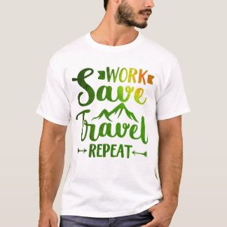 Work Save Travel Repeat | Summer T-Shirt
