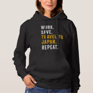 Work Save Travel To Japan Repeat Japanese Trip Tou Hoodie