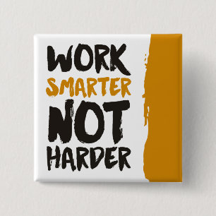 Work Smarter Not Harder 15 Cm Square Badge