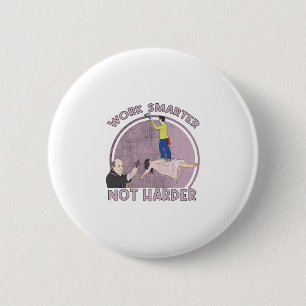 Work Smarter Not Harder 6 Cm Round Badge