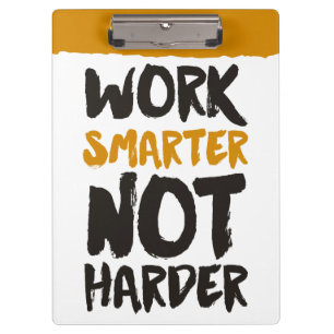 Work Smarter Not Harder Clipboard