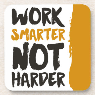 Work Smarter Not Harder Coaster