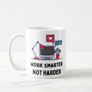 Work Smarter Not Harder  Coffee Mug