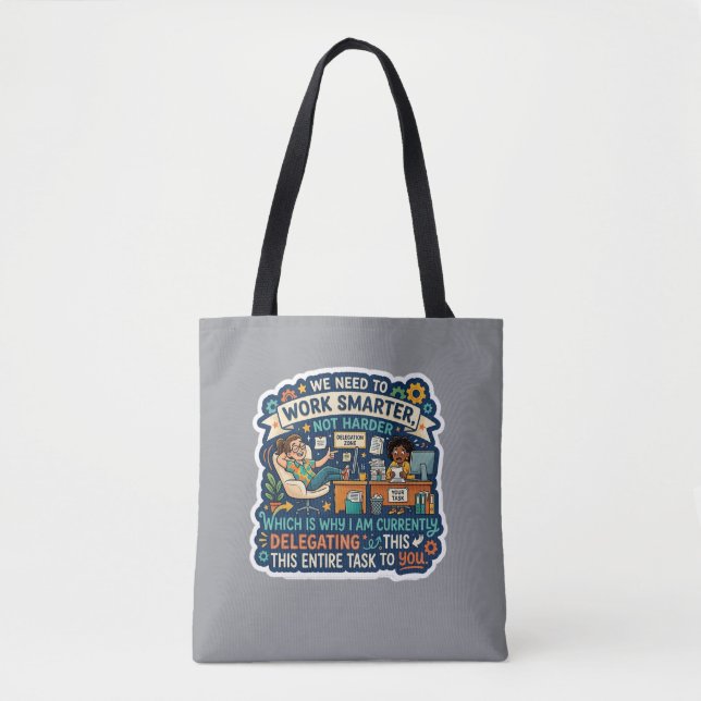 Work Smarter Not Harder Delegating Funny  Tote Bag (Front)