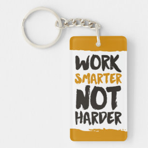 Work Smarter Not Harder Key Ring