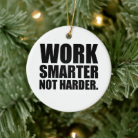 Work Smarter Not Harder Motivational