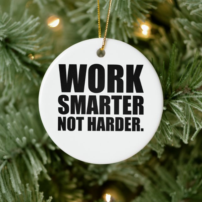 Work Smarter Not Harder Motivational Ceramic Ornament (Tree)