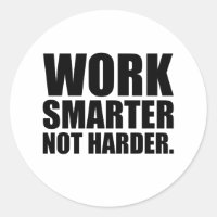 Work Smarter Not Harder Motivational